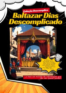 Baltazar Dias Descomplicado